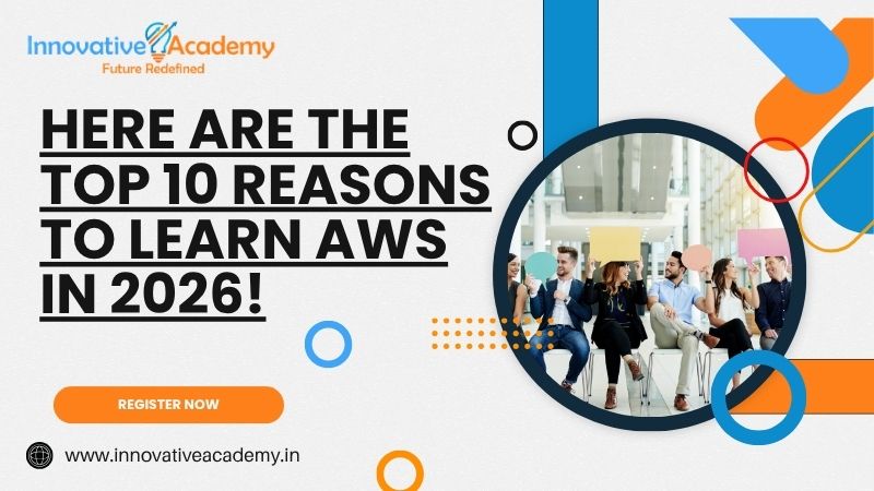 Here Are The Top 10 Reasons to Learn AWS in 2026!