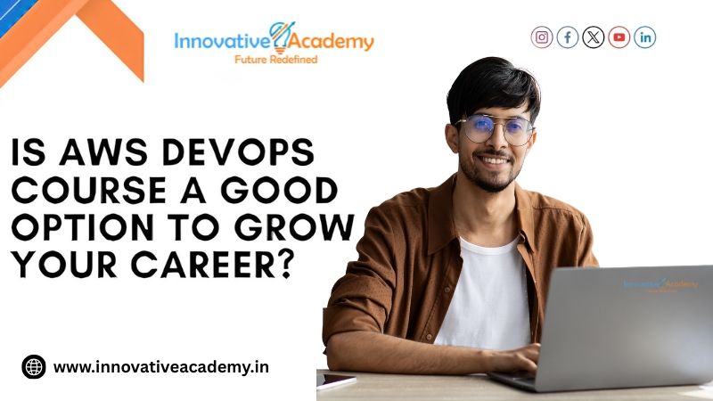 Is AWS DevOps Course A Good Option To Grow Your Career?