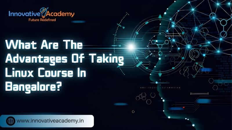 What Are The Advantages Of Taking Linux Course In Bangalore?